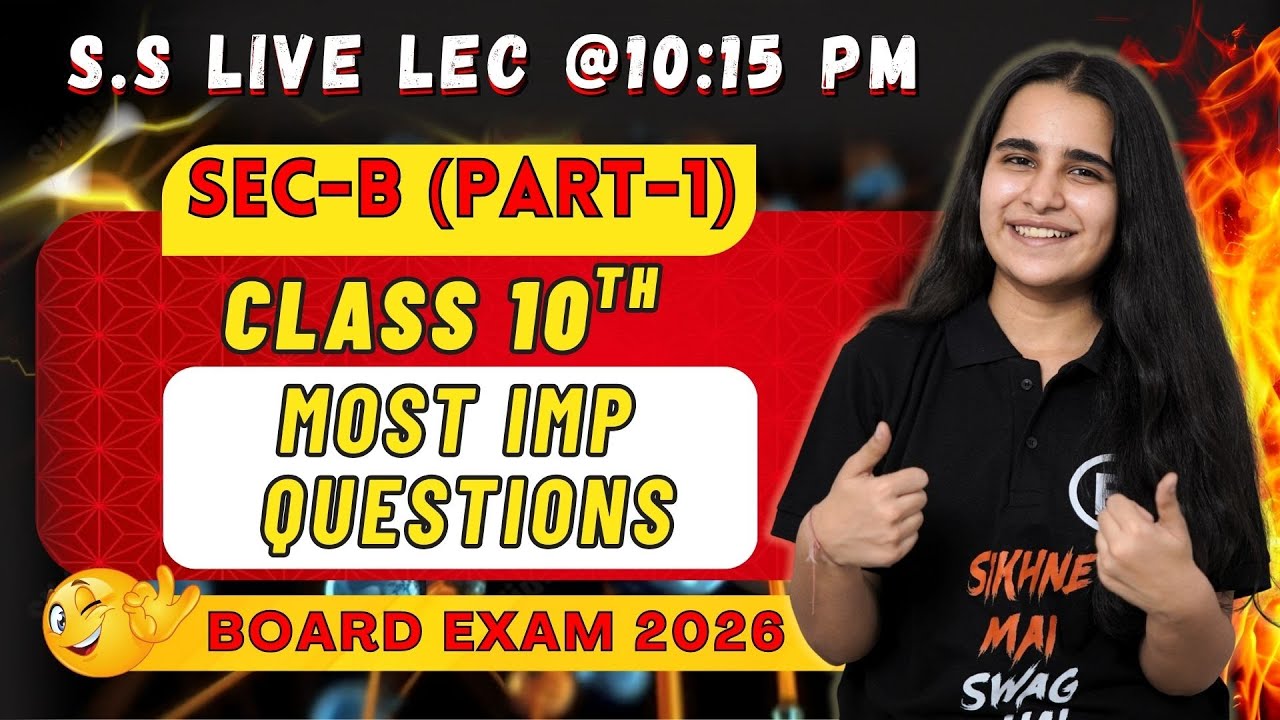 SS Live Lecture Std 10 🔥 | Section-B (Part-1) | Most IMP Questions | Board Exam 2026