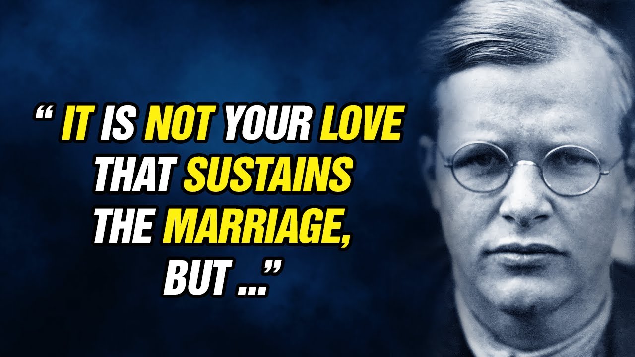50 Most Powerful Dietrich Bonhoeffer Quotes To Inspire You