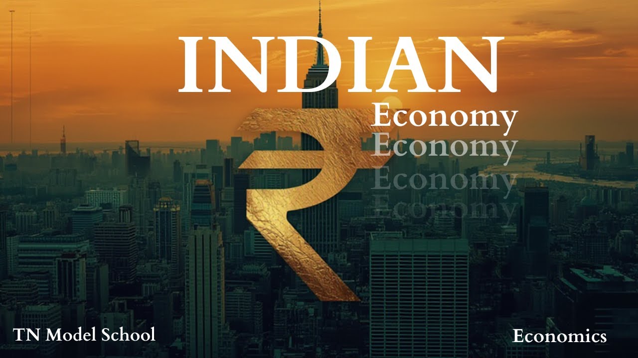 INDIAN ECONOMY | Economics | TN MODEL SCHOOL