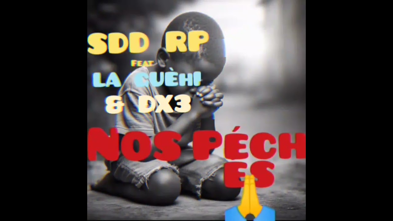 SDD RP feat LA GUÈHI & DX3 _nos péchés 