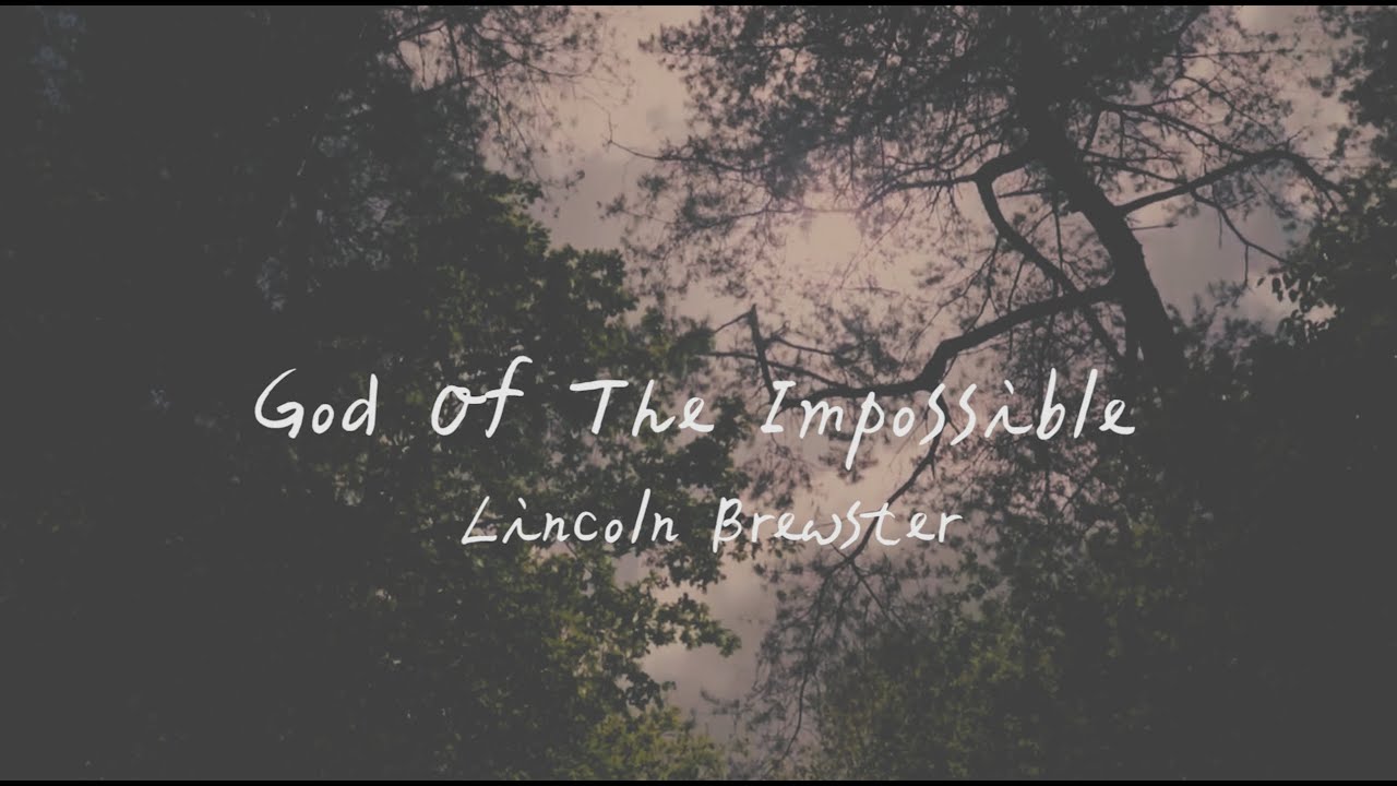 Lincoln Brewster - God Of The Impossible專做不可能的事（英文詩歌、中文歌詞）