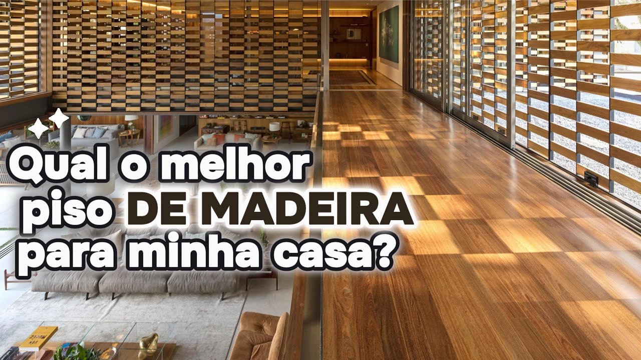 O melhor piso de madeira para sua casa!