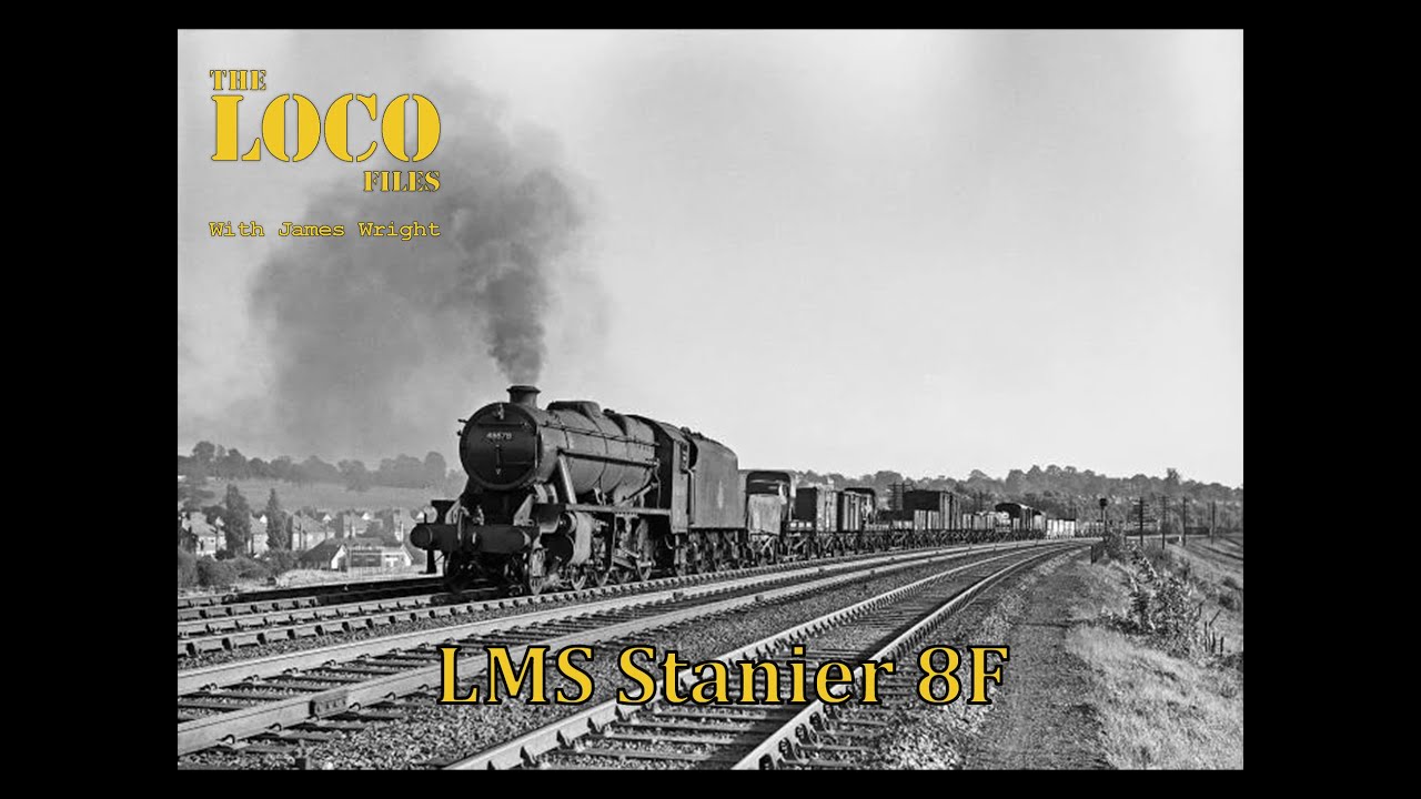 The Loco Files Episode 15 - Stanier 8F