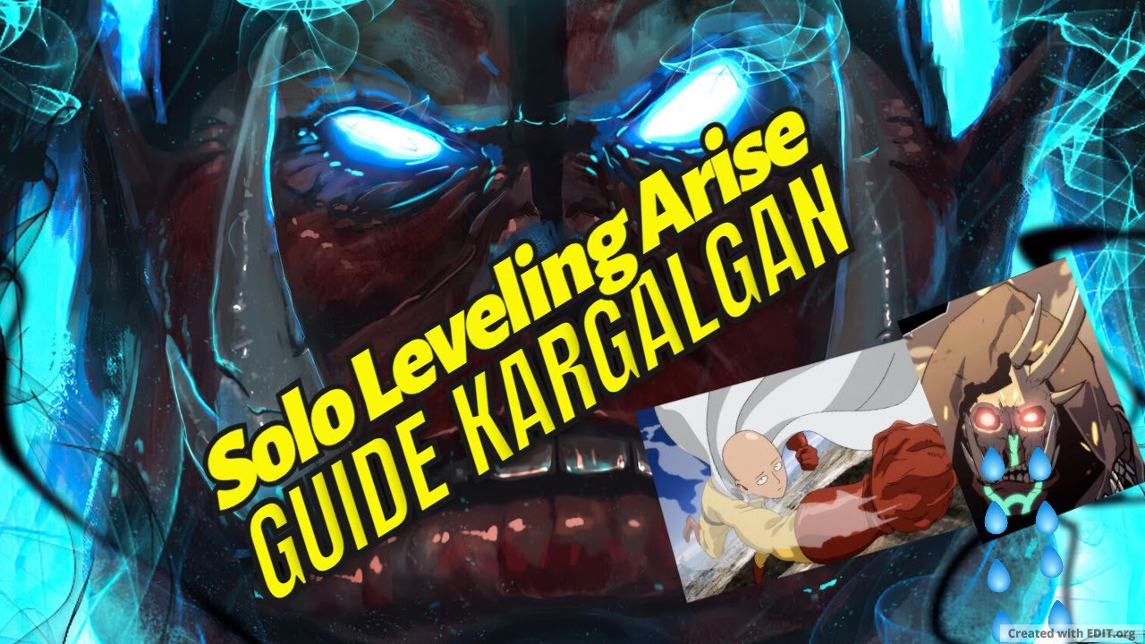 Solo Leveling Arise : Guide KARGALGAN