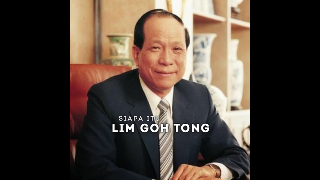 Siapa Itu Tan Sri Lim Goh Tong