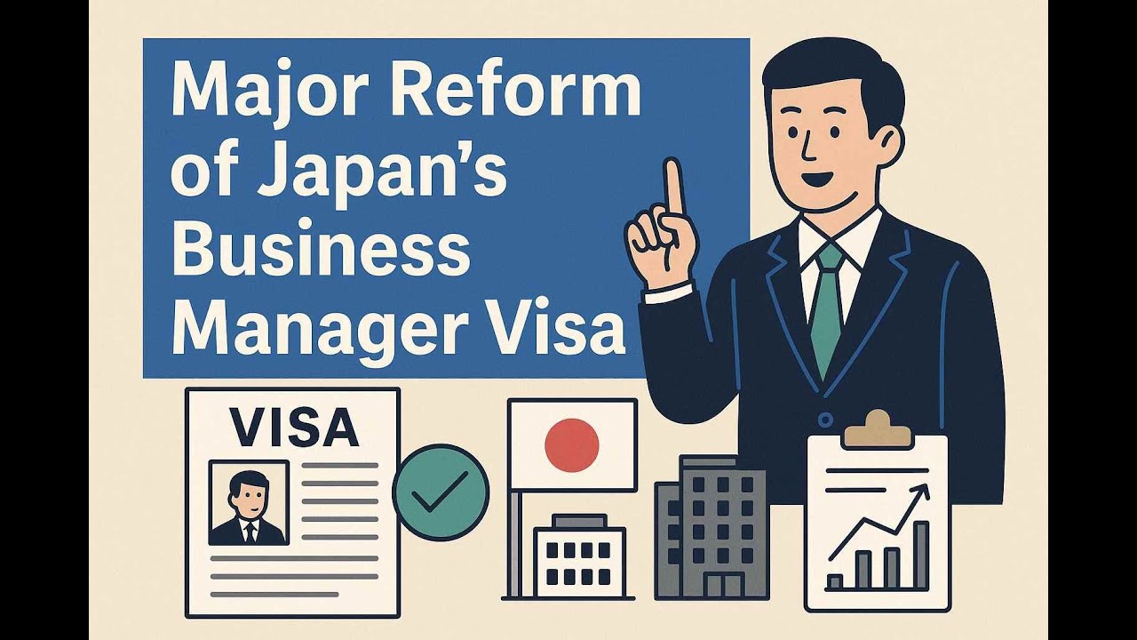 Major Reform of Japan&rsquo;s Business Manager Visa: What Foreign Entrepreneurs Need to Know in 2025
