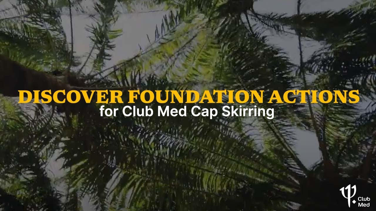 Discover our Foundation actions for Club Med Cap Skirring