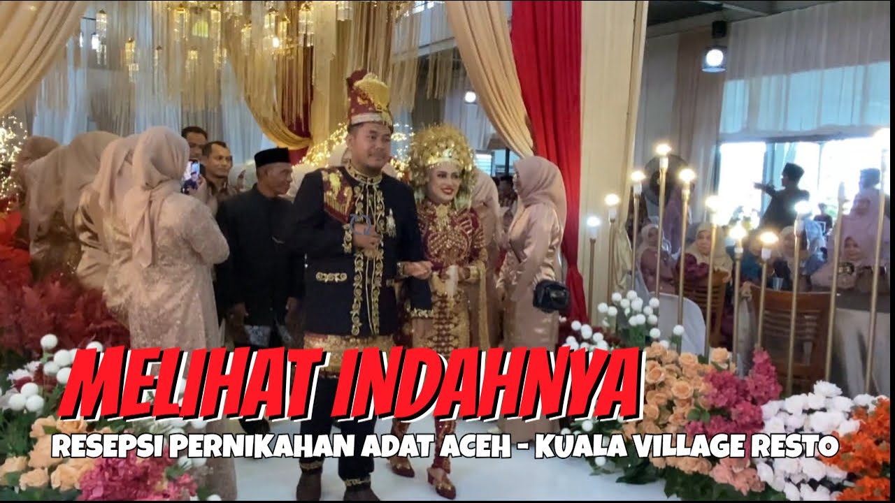 MENYAKSIKAN KEINDAHAN DALAM RESEPSI ADAT ACEH🥰