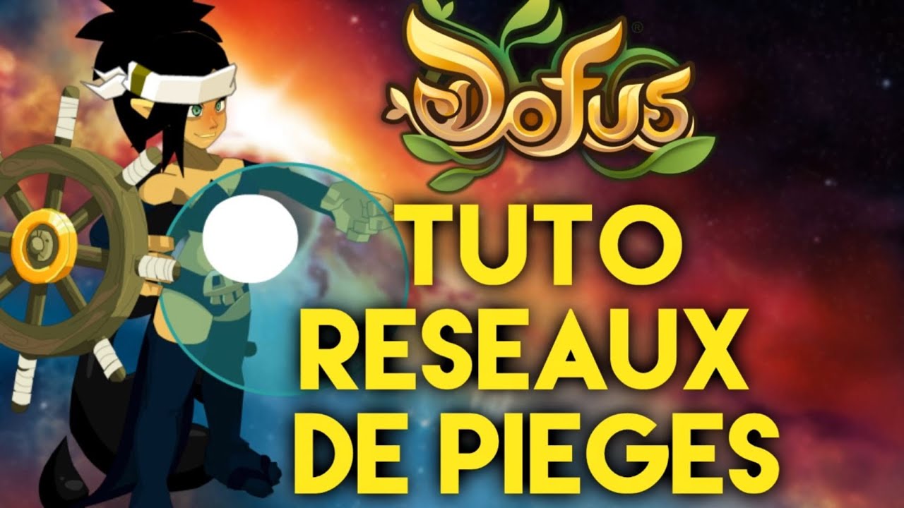 SAPEUH : Tutoriel Réseaux de pièges ! DOFUS