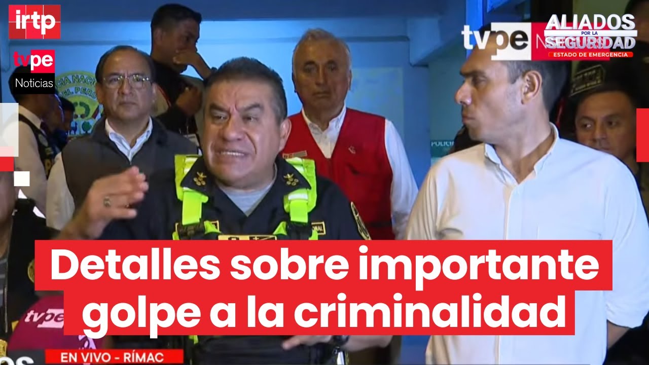 PNP informa sobre capturas clave y golpes a la criminalidad