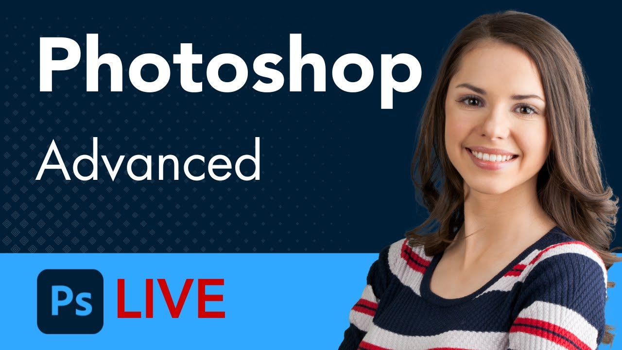 Photoshop Advanced - LIVE