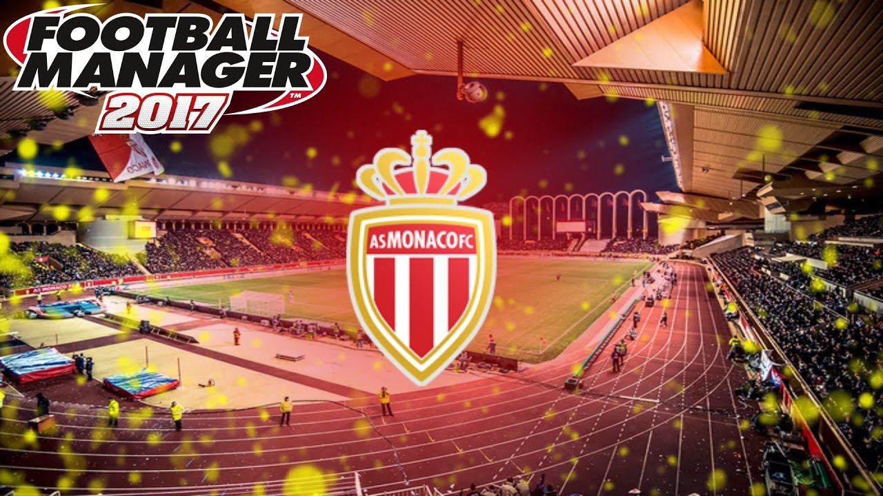Football Manager 2017 AS Monaco Part 1 2016/17