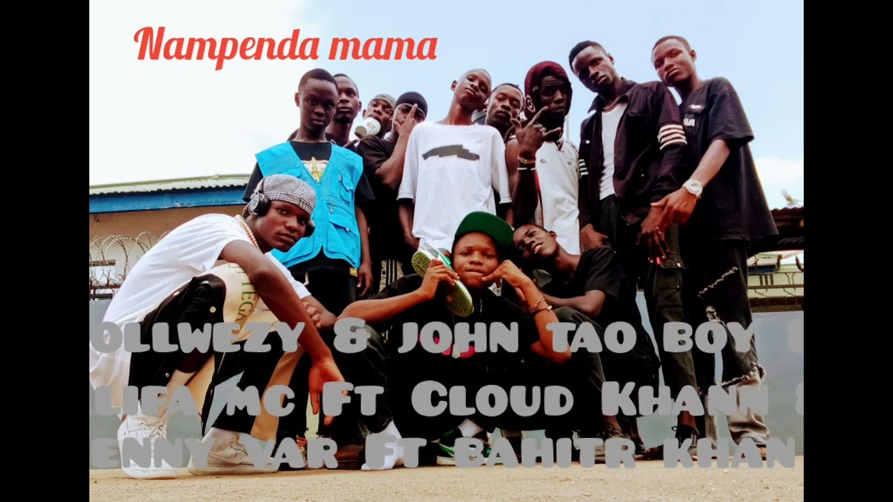 Cloud khan Ft Young Ibraah & John tao boy &Alifa mc & Keny Var &Bahrt khan_-_ Nampenda mama Official