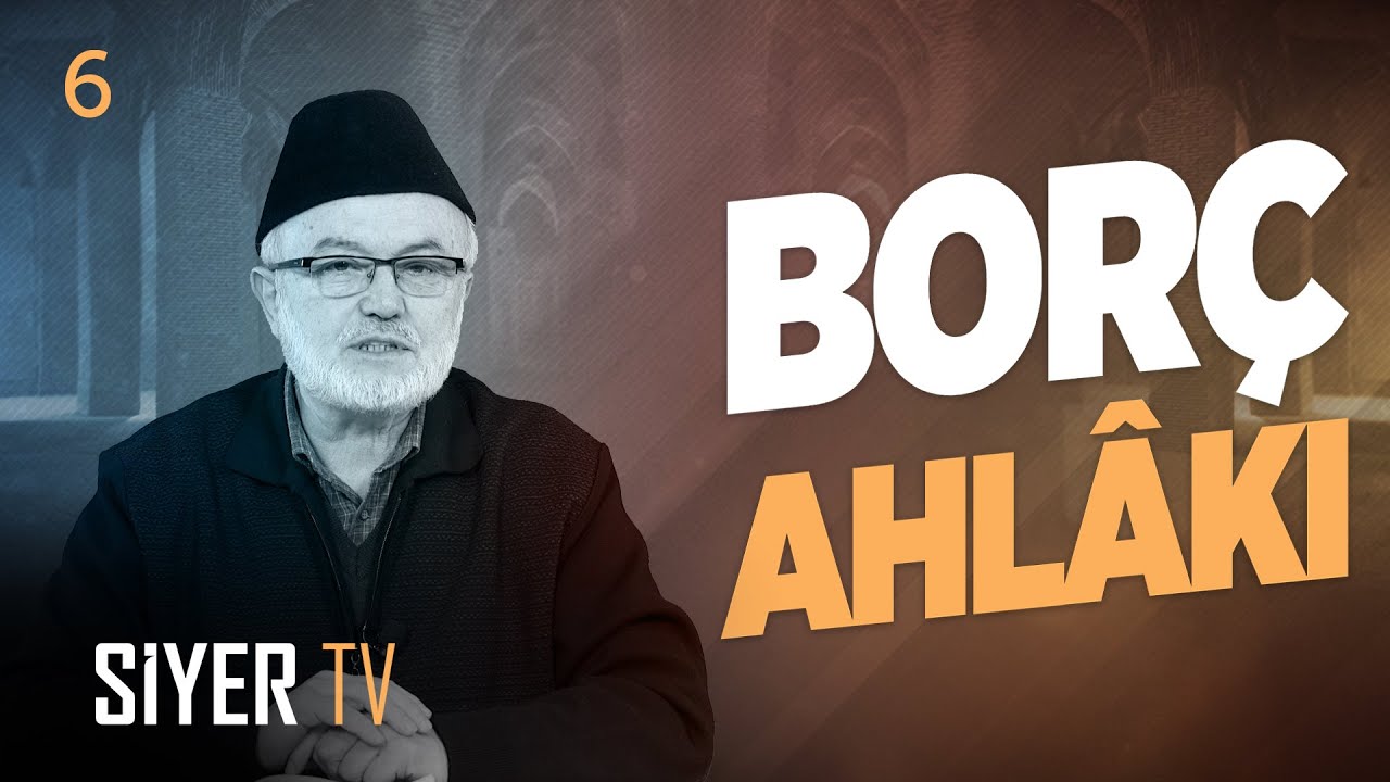 Borç Ahlakı | Şerafeddin Kalay - Muamelat Fıkhı 6. Bölüm