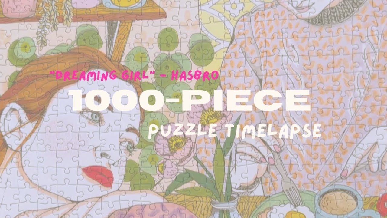 1000 Piece Puzzle Timelapse 🧩 - Dreaming Girl - Hasbro