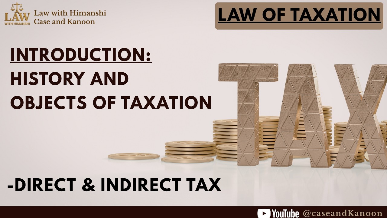 Law of Taxation – Introduction | History and Object | Direct & Indirect Tax |  LLB CCSU