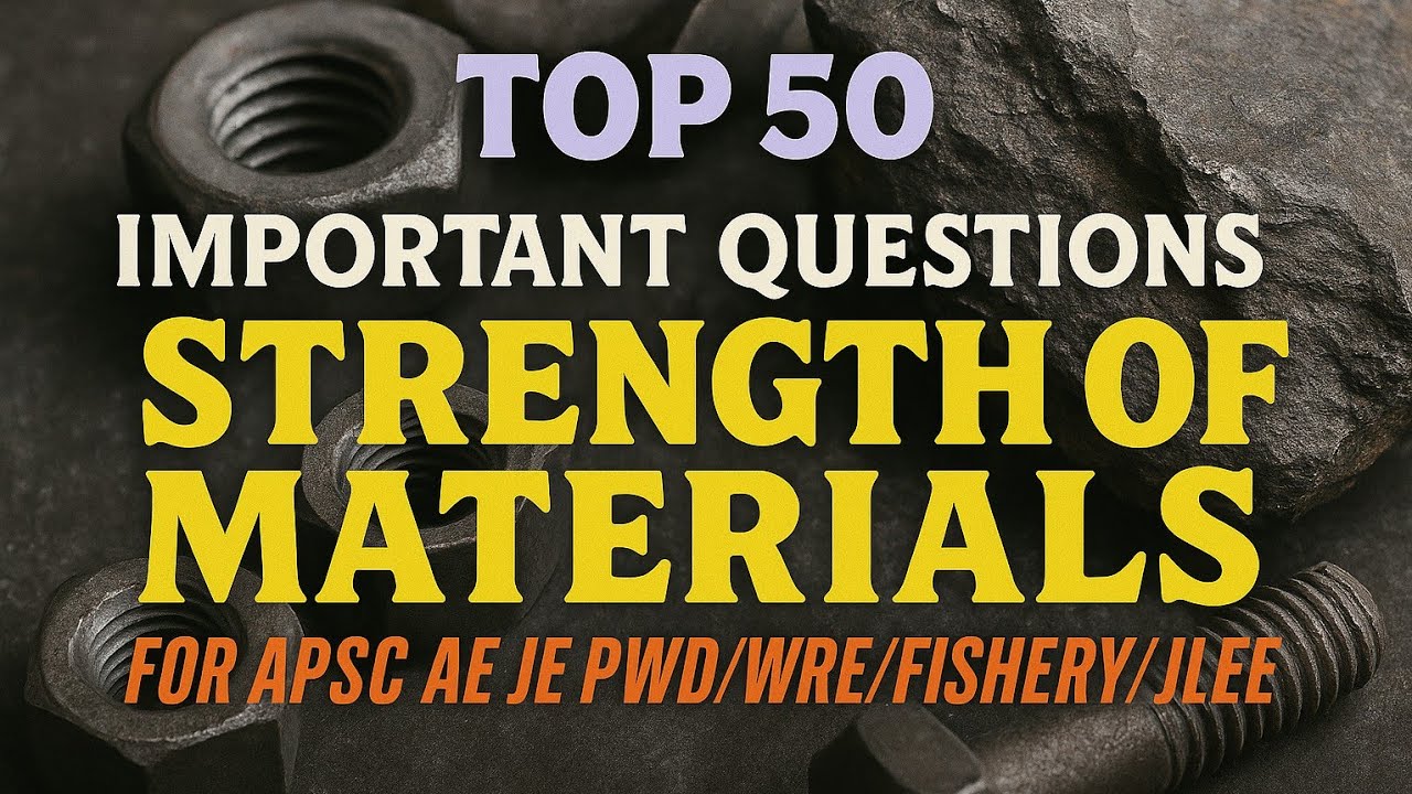 Most Important Questions of Strength of Materials| APSC PWD| APSC WRE | Fishery |JLEE