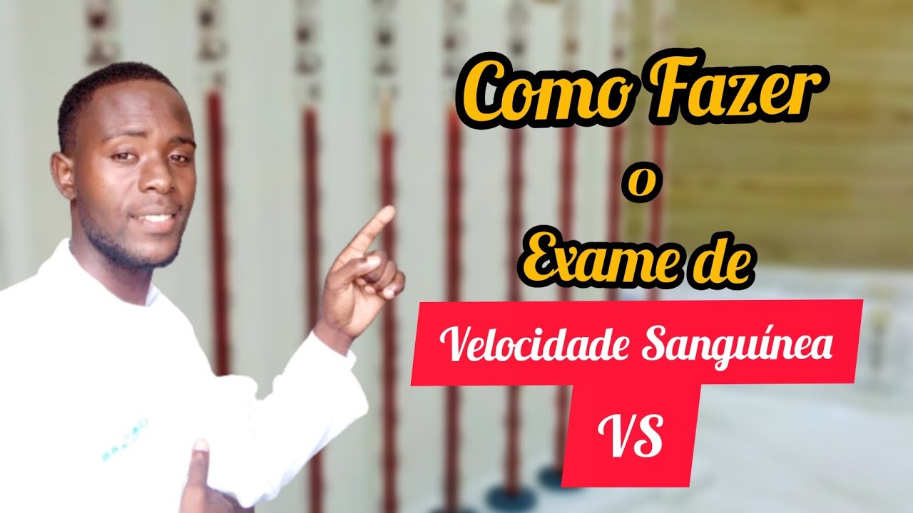 COMO FAZER O EXAME DE VELOCIDADE SANGUÍNEA (VS)