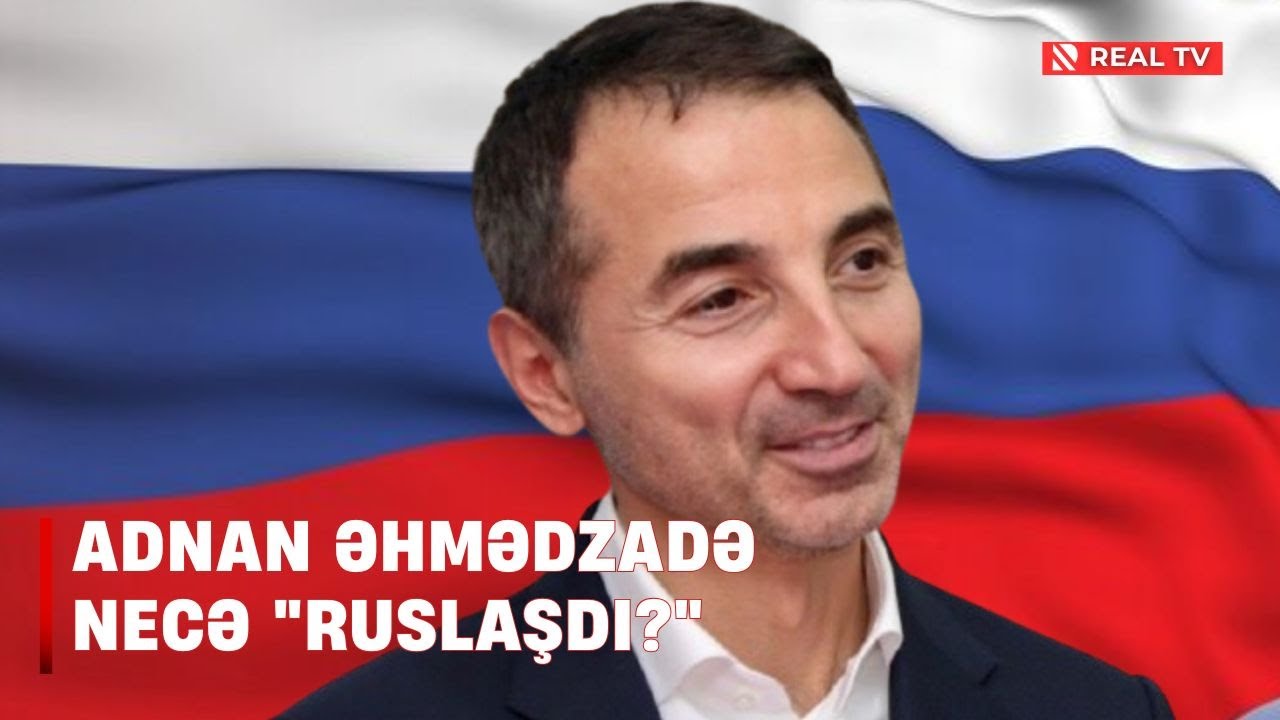 Adnan Əhmədzadə necə 
