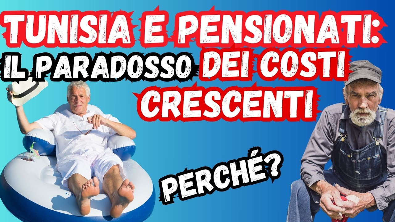 Tunisia e pensionati: Il paradosso dei costi crescenti