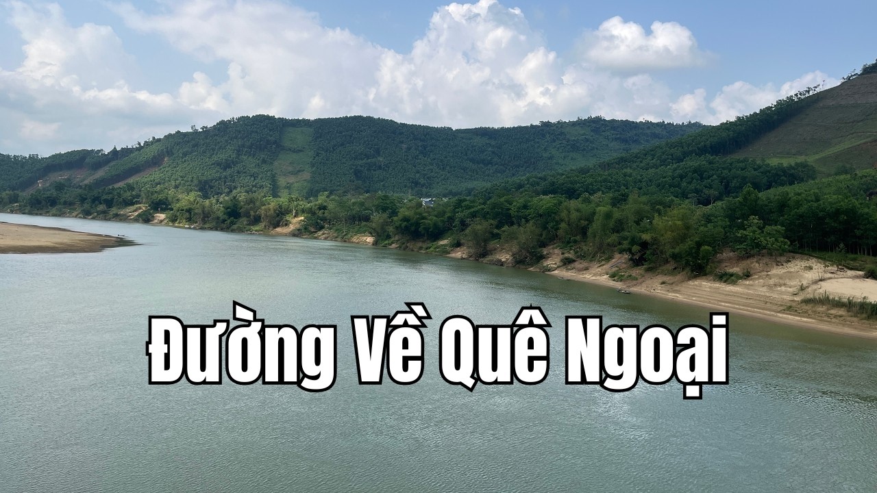 Về Thăm Quê Ngoại (Quế Lâm, TP-Đà Nẵng)