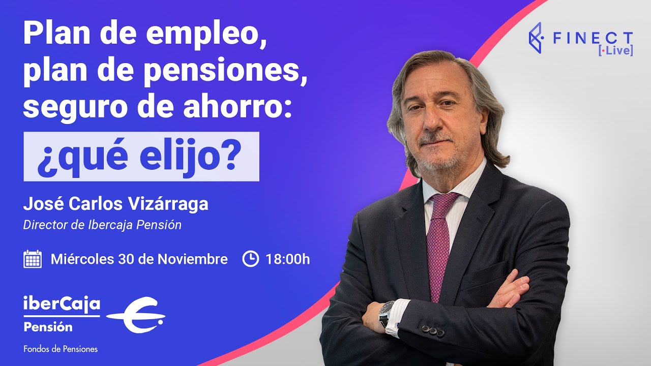Plan de EMPLEO, plan de PENSIONES, seguro de AHORRO: ¿qué elijo? 🔴 Finect Live con Ibercaja Pensión