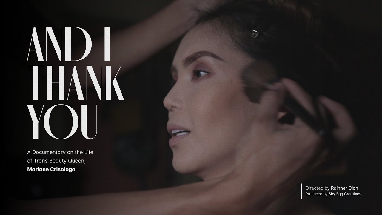 AND I THANK YOU| A Documentary on the Life of Trans Beauty Queen/ Mariane Arguelles/Crisologo
