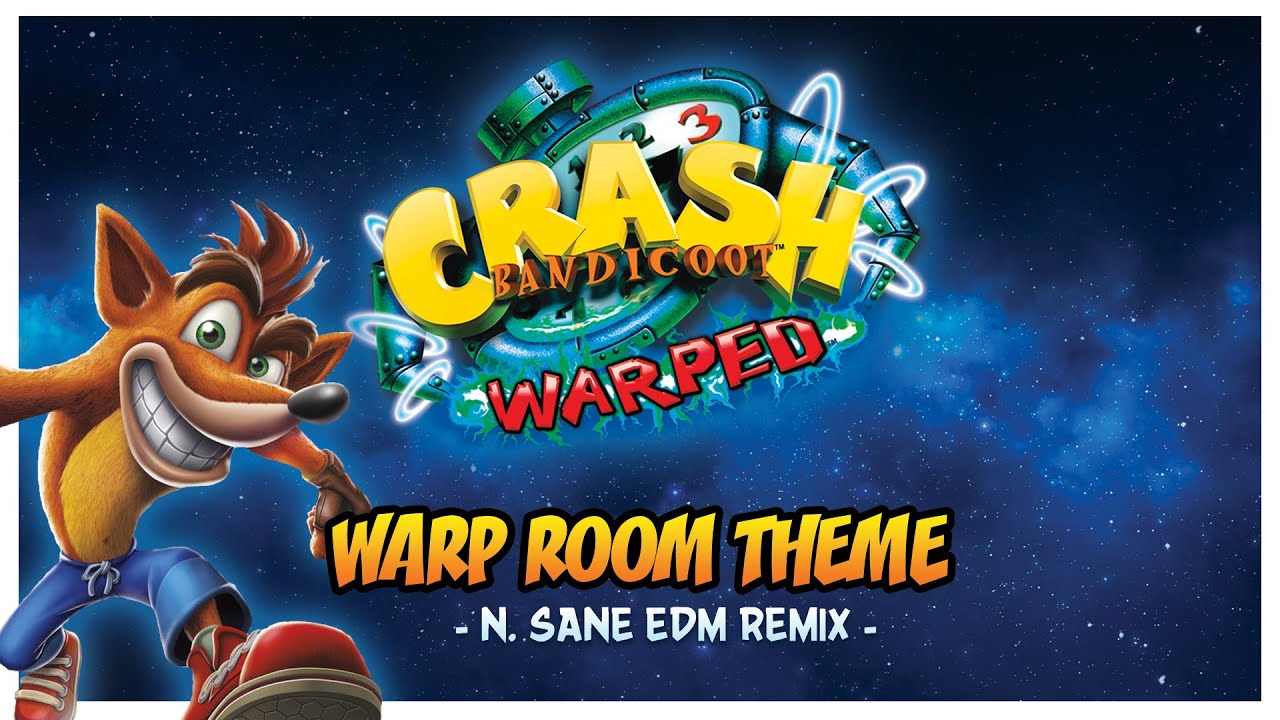 Crash Bandicoot 3 : Warped - Warp Room Theme (N. Sane EDM Remix)