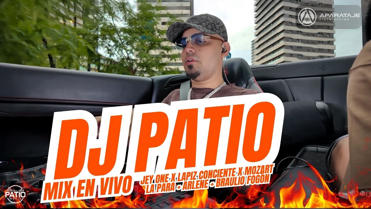 DJ PATIO EN VIVO - JEY ONE X LAPIZ CONCIENTE X MOZART LA PARA + ARLENE + BRAULIO FOGÓN #DembowMix 