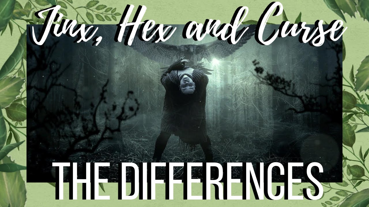 Jinx, Hex & Curse║The Differences
