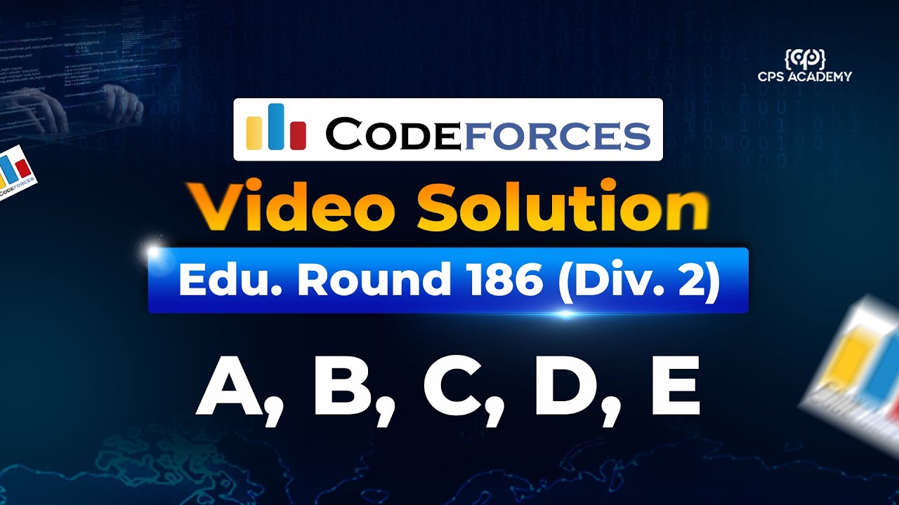 A, B, C, D, E - Educational Codeforces Round 186 (Div. 2) LIVE Solution in Bangla | CPS Academy