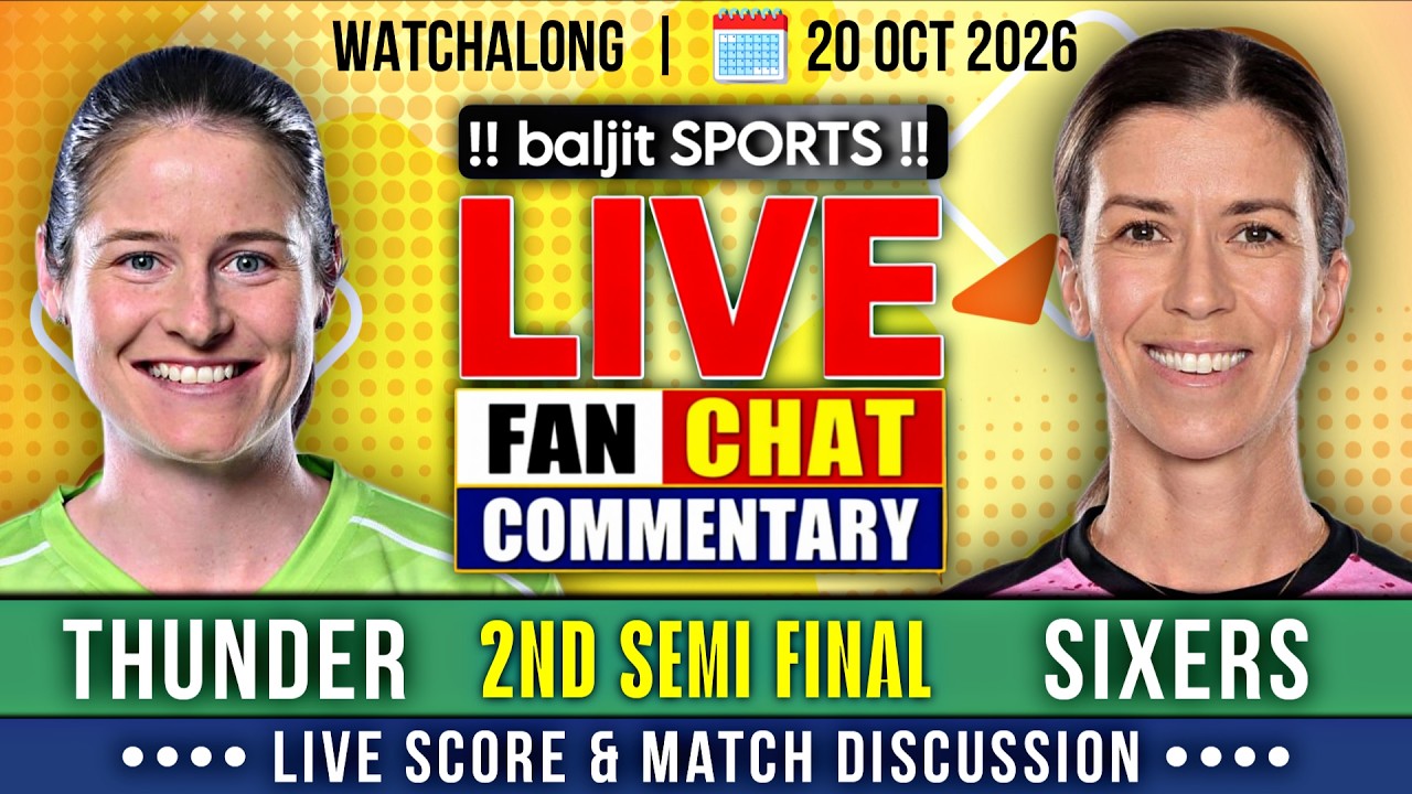 🔴 Sydney Thunder Women vs Sydney Sixers Women | 2nd Semi Final T20 | Live Score & Fan Commentary