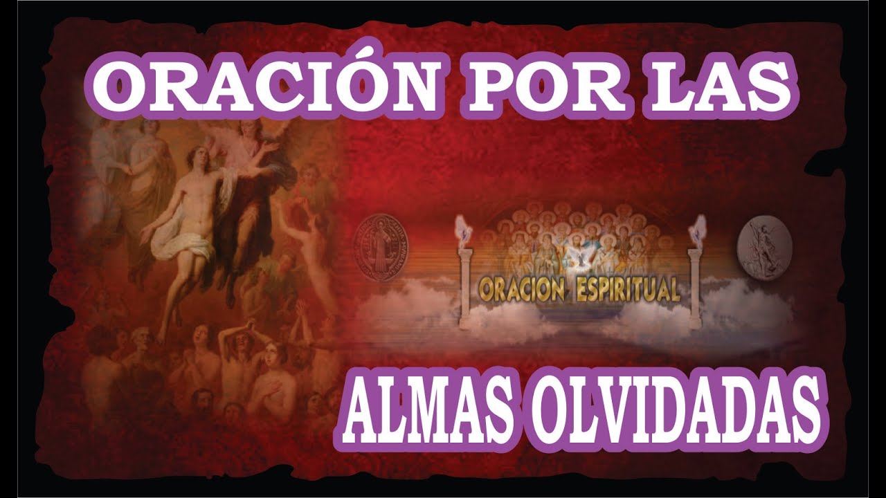 ORACIÓN POR LAS ALMAS OLVIDADAS | ORACIÓN ESPIRITUAL