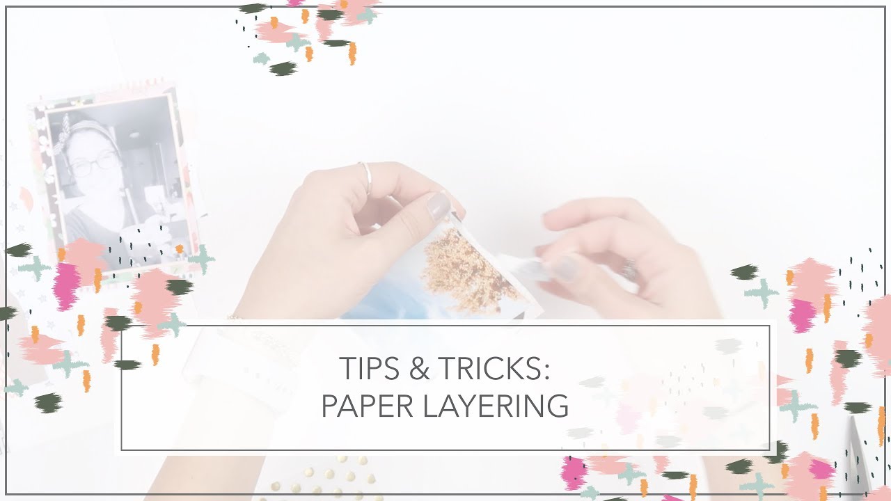 Paper Layering // Tips & Tricks