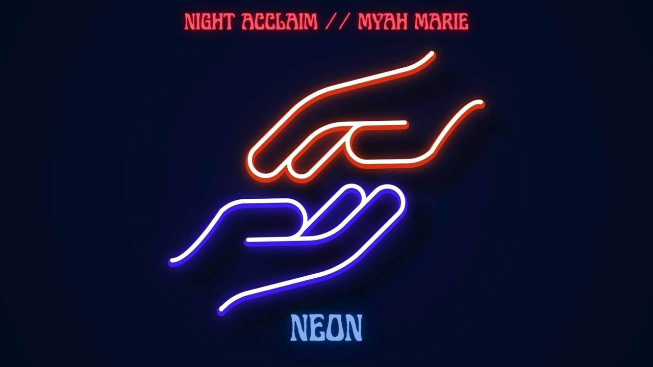 Night Acclaim (feat. Myah Marie) - Neon [Official Audio]
