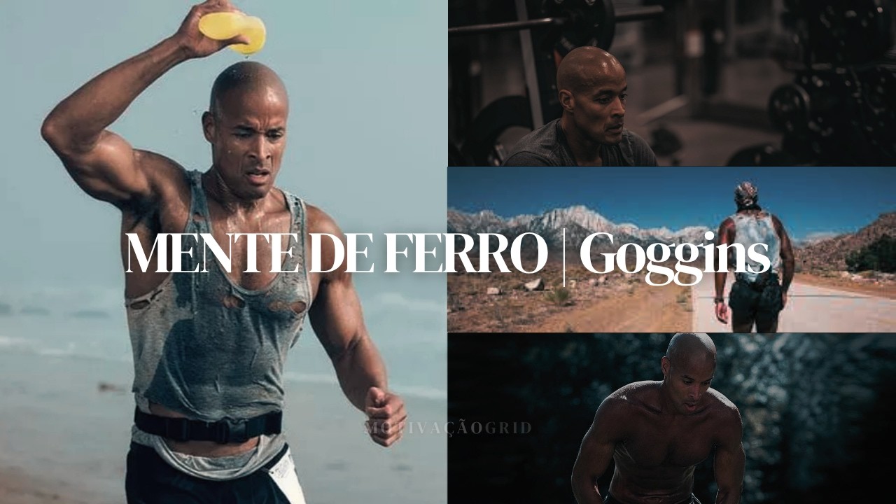Como Desenvolver Uma Mente Inabalável – Lições de DAVID GOGGINS DUBLADO