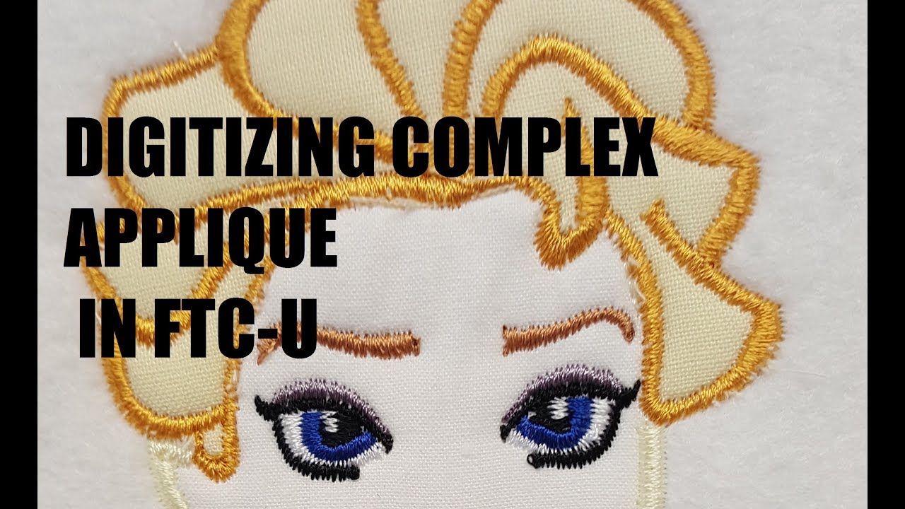 Digitizing Complex Appliques in FTC-U