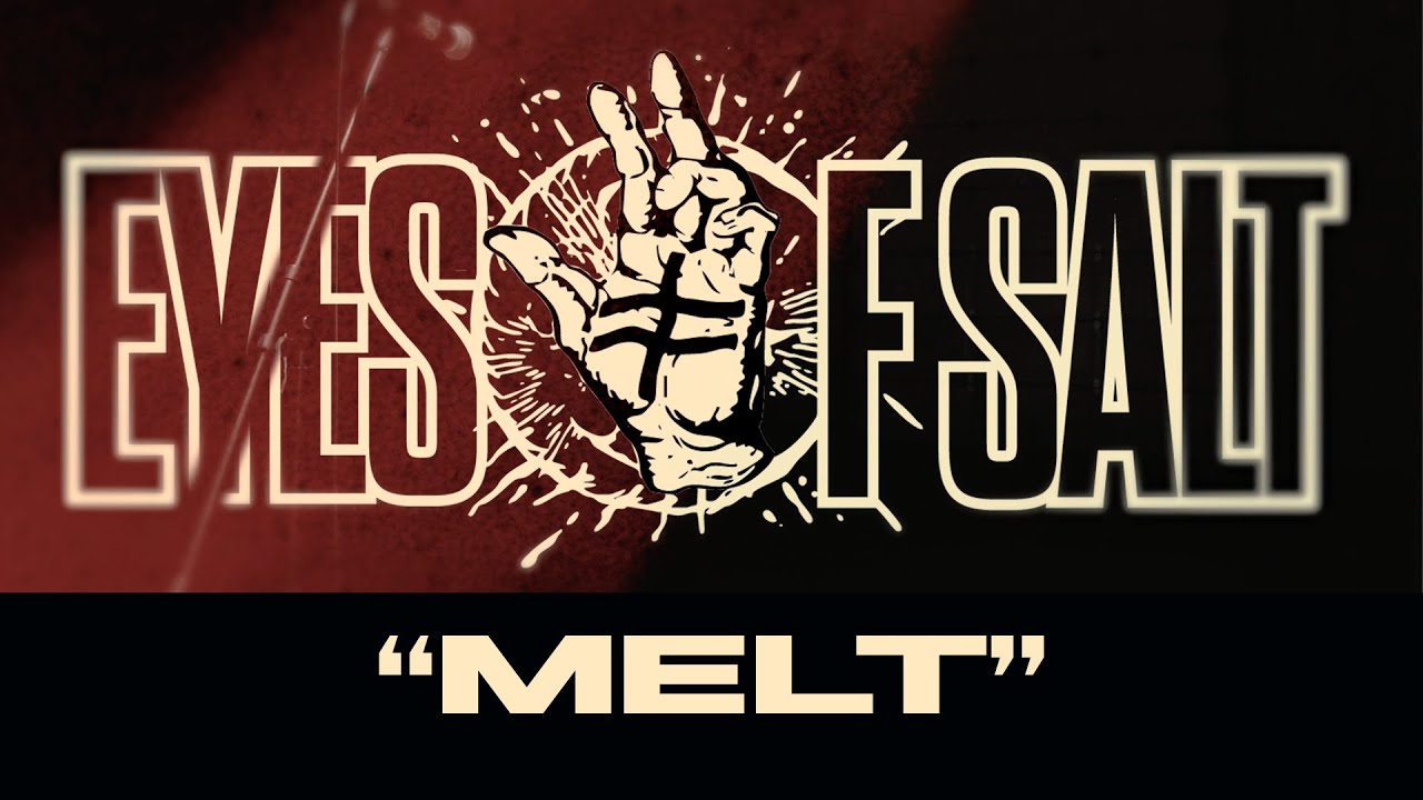 EYES OF SALT - MELT (OFFICIAL VIDEO)