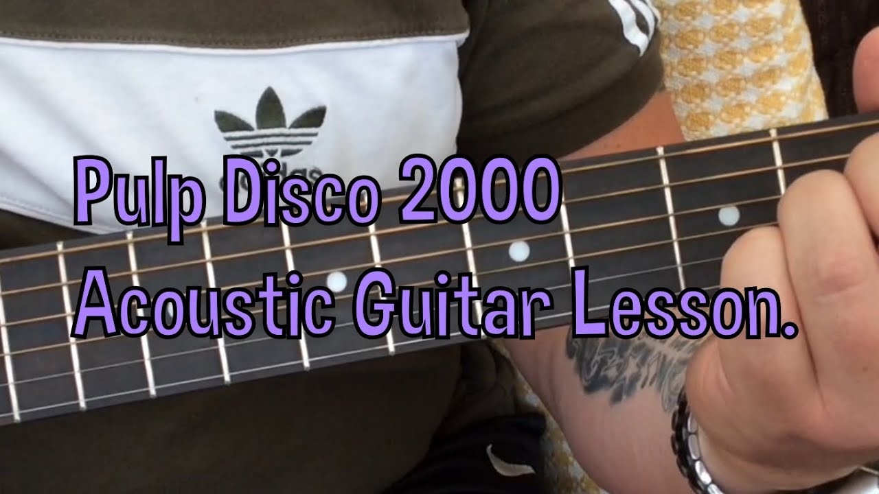 Pulp-Disco 2000-Acoustic Guitar Lesson.