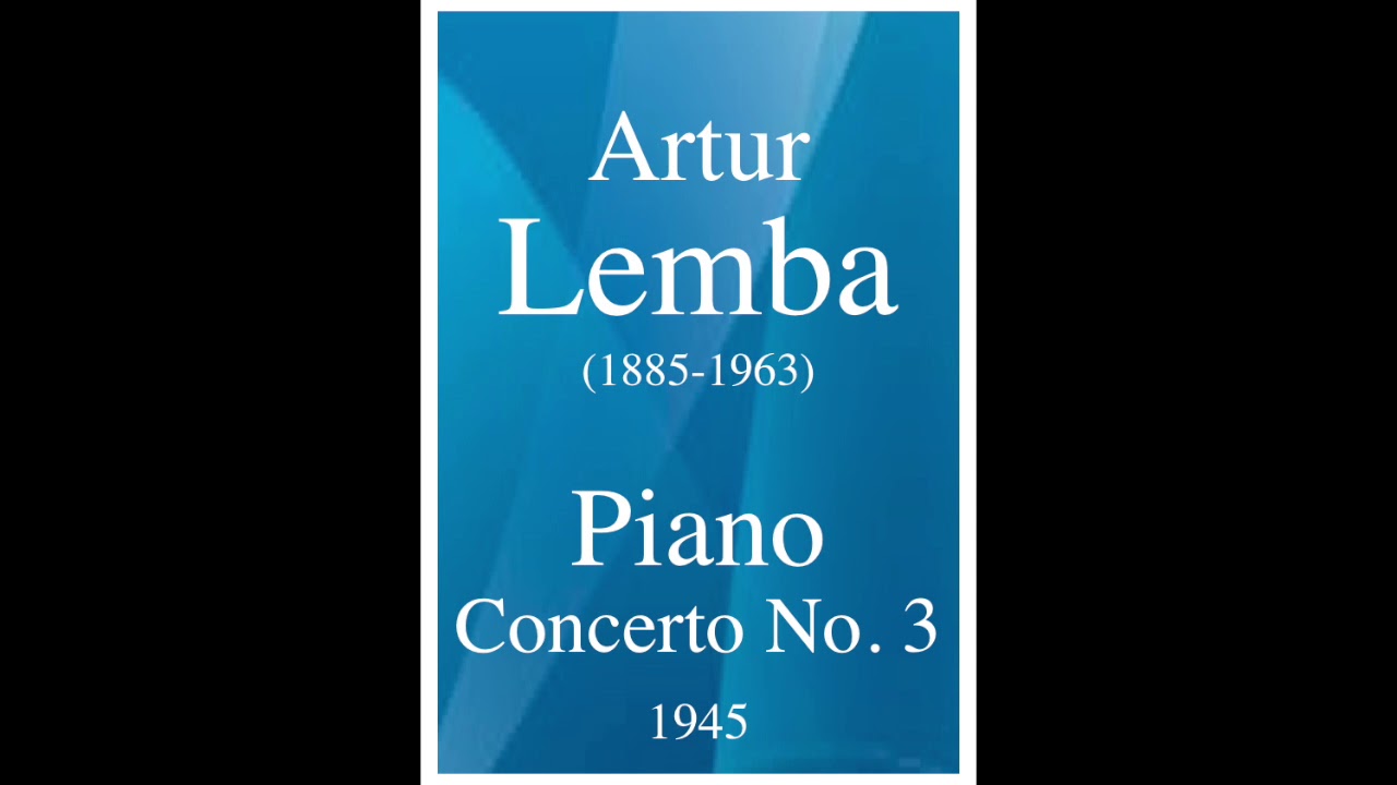 Artur Lemba (1885-1963): Piano Concerto No. 3 (1945)