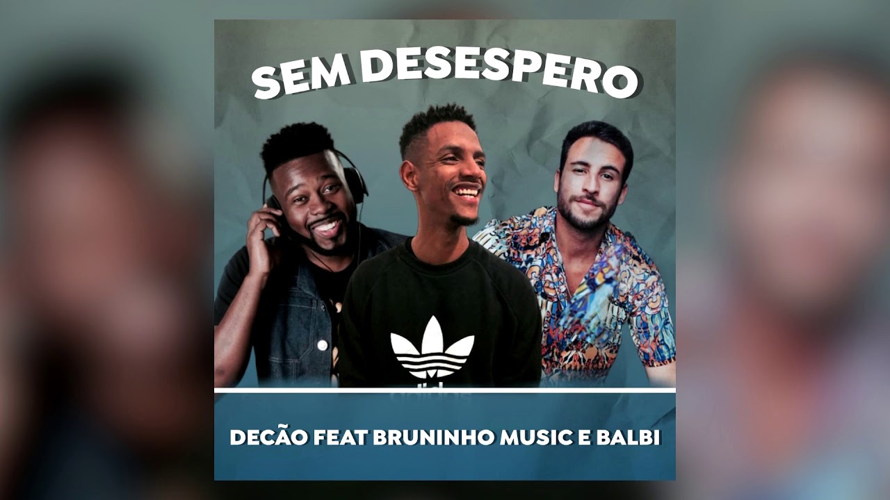 Dec&atilde;o feat Bruninho Music e Balbi - Sem Desespero