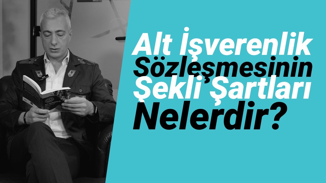 Alt işverenlik sözleşmesinin şekli şartları | Alt İşverenlik Sözleşmesinde Olmazsa Olmazlar