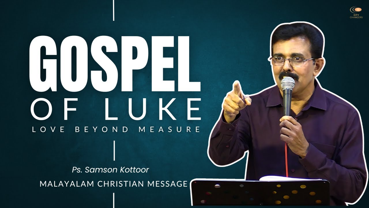 Gospel of Luke: The unfathomable love of Christ | Samson Kottoor