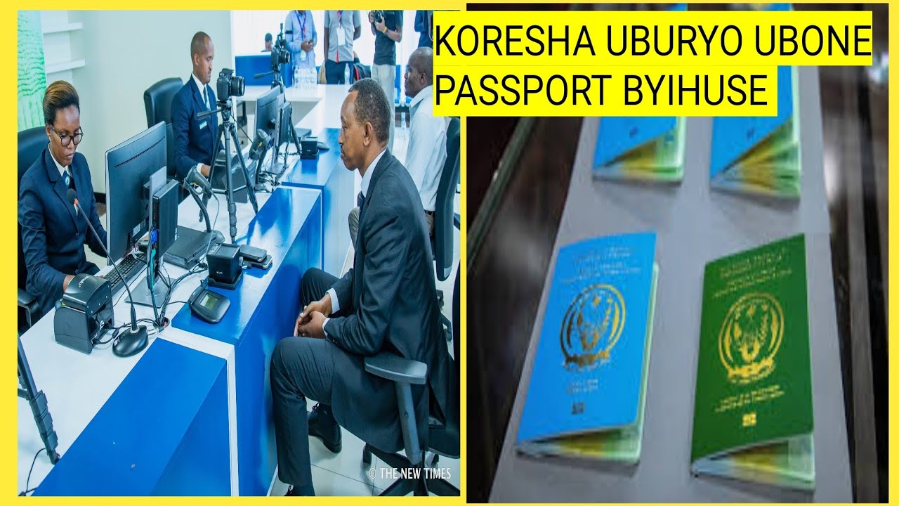 DORE UBURYO BYOROSHYE WABONAMO PASSPORT 🇷🇼BYIHUSE