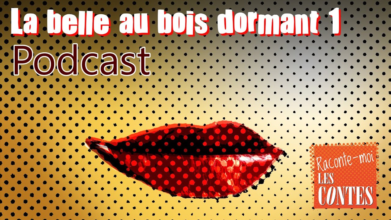 La Belle au bois dormant (partie 1) - Podcast Raconte-moi les contes