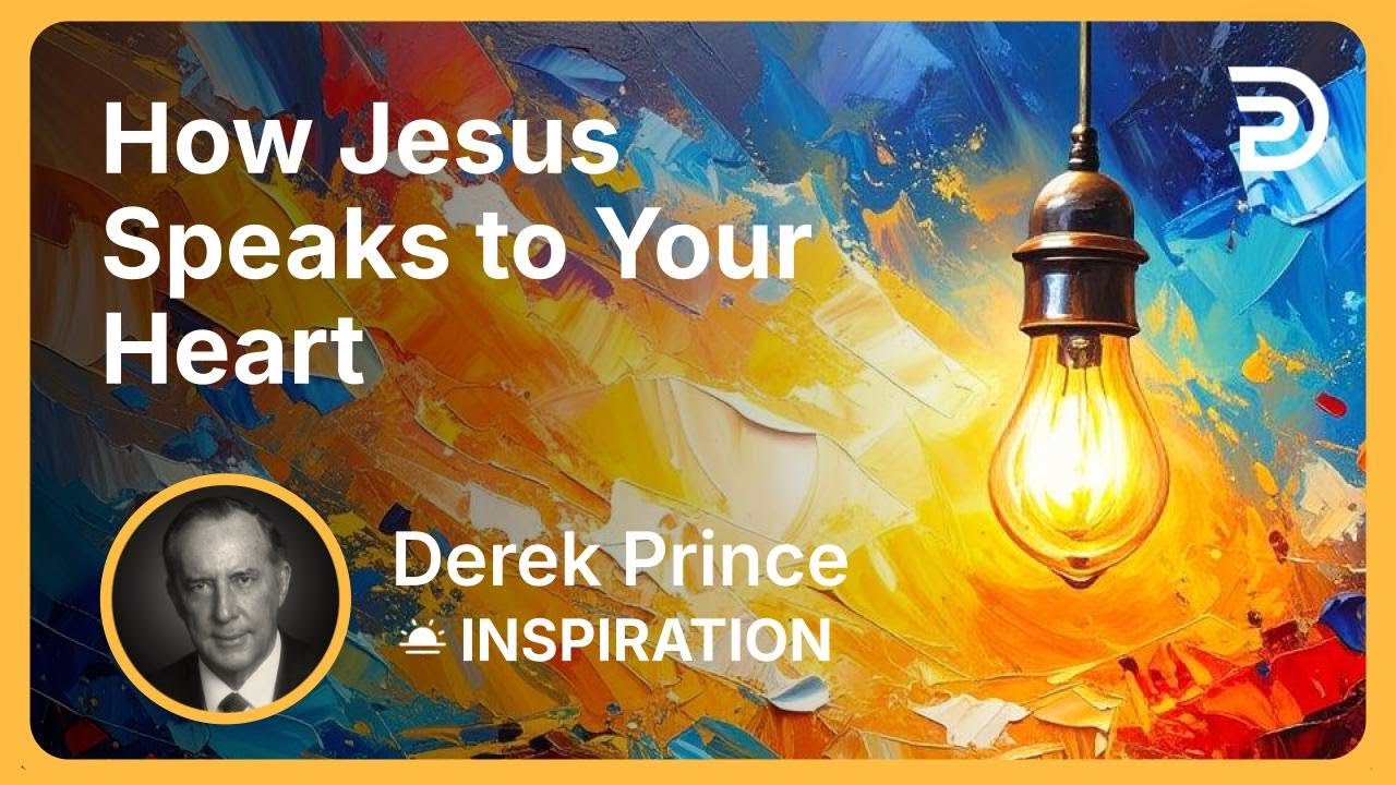 How Jesus Speaks to Your Heart | Derek Prince