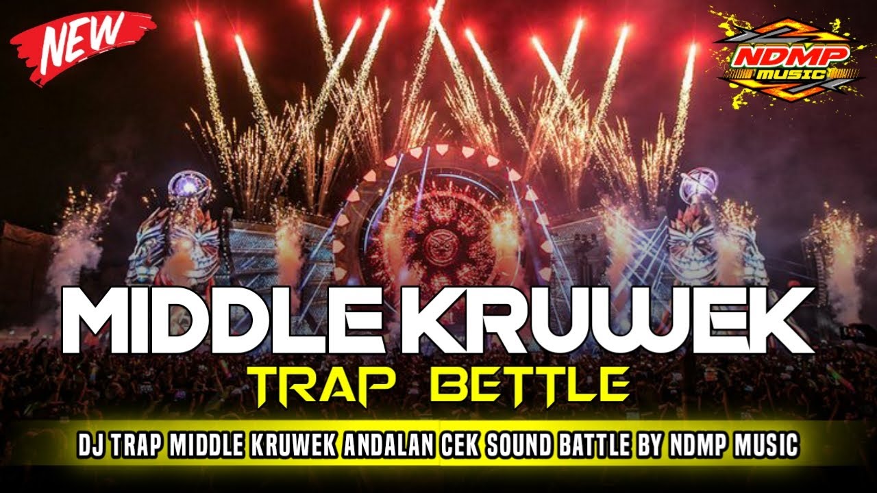 DJ TRAP MIDDLE KRUWEK BASS NGUWERRR‼️BY NDMP MUSIC