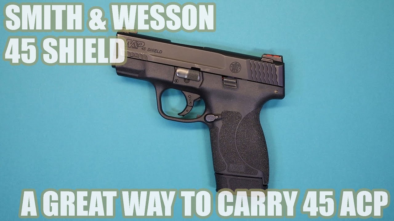 SMITH & WESSON M&P 45 SHIELD...A GREAT WAY TO CARRY 45 ACP