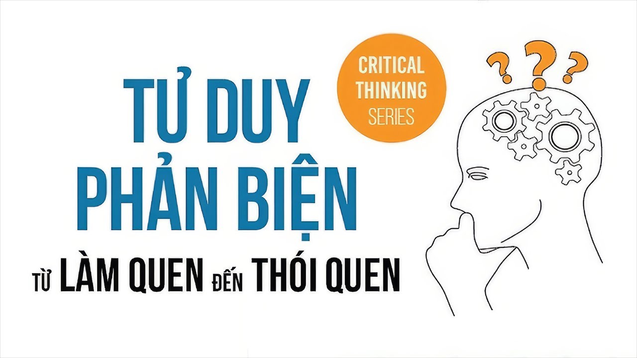 [Sách Nói] Tư Duy Phản Biện - Từ Làm Quen Đến Thói Quen - Chương 1 | Nhóm tác giả Thinknetic #tuduy