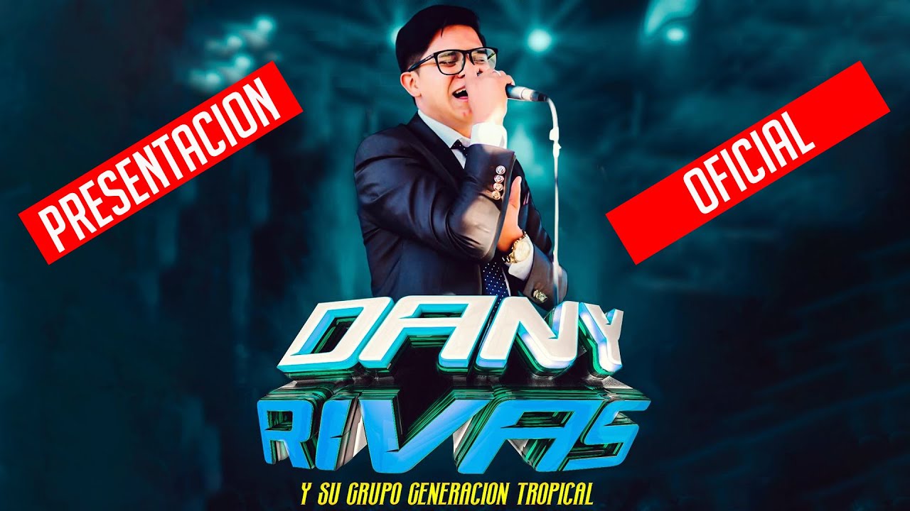 🔴 DANY RIVAS & SU GRUPO GENERACION TROPICAL / EN VIVO
